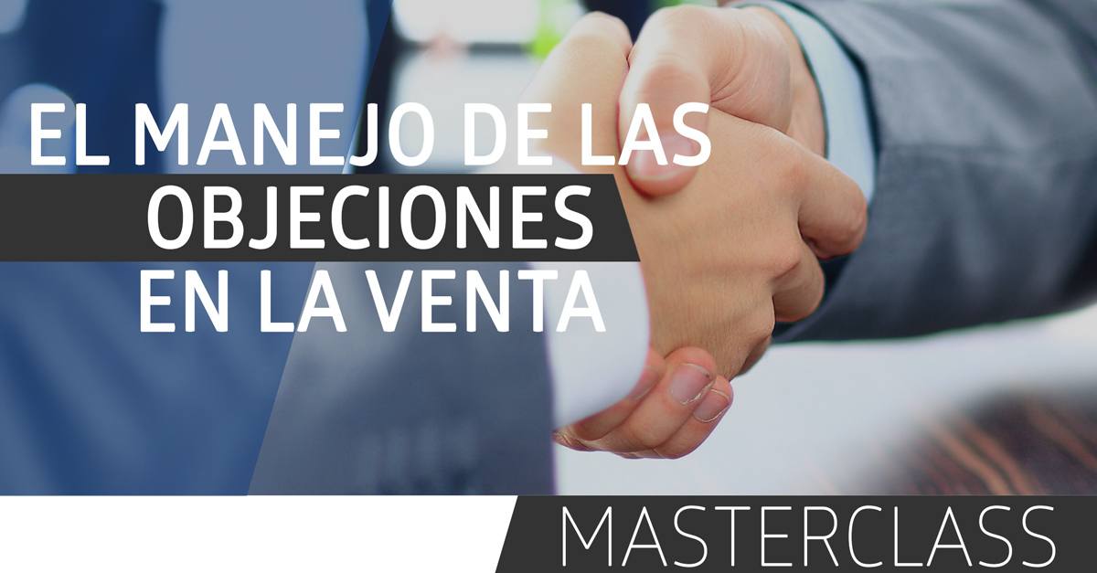 Masterclass - El manejo de las objeciones en la venta
